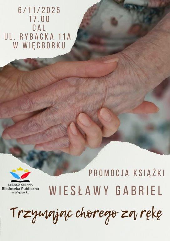 Miejsko-Gminna Biblioteka Publiczna w Więcborku zaprasza dziś (6.11) na spotkanie z autorką książki "Trzymając chorego za rękę"